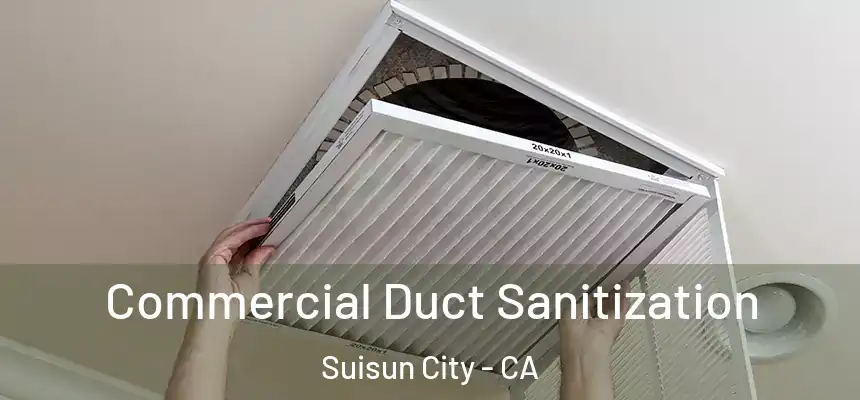  Commercial Duct Sanitization Suisun City - CA